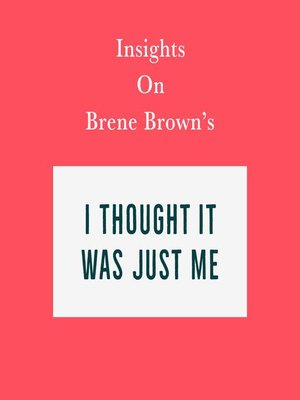 cover image of Insights on Brene Brown's I Thought It Was Just Me (but it isn't)